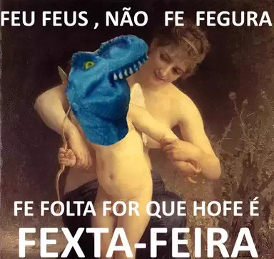 Dinofauro meme: Feus